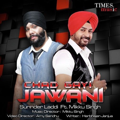 download Chad Gayi Jawani Surinder Laddi, Mikku Singh mp3 song ringtone, Chad Gayi Jawani Surinder Laddi, Mikku Singh full album download