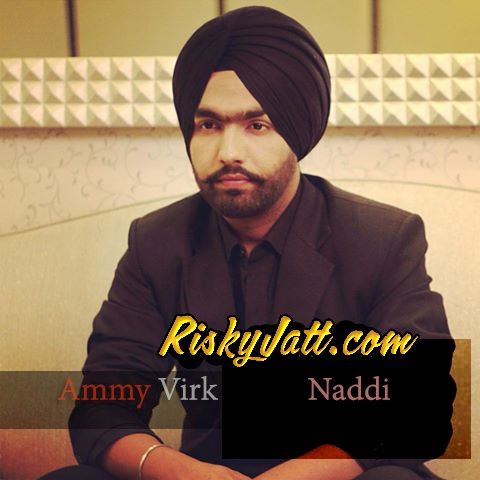 download Naddi Ammy Virk mp3 song ringtone, Naddi (Web Rip) Ammy Virk full album download