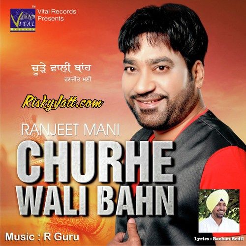 download Jitan De Shonki Ranjit Mani mp3 song ringtone, Churhe Wali Bahn Ranjit Mani full album download
