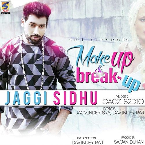 download Makeup & Breakup Jaggi Sidhu mp3 song ringtone, Makeup & Breakup Jaggi Sidhu full album download