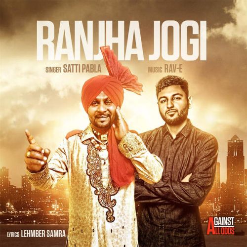 download Ranjha Jogi Ft. Rav-E Satti Pabla mp3 song ringtone, Ranjha Jogi Satti Pabla full album download