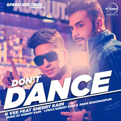 download Dont Dance ft. Sherry Kaim R Vee mp3 song ringtone, Dont Dance R Vee full album download