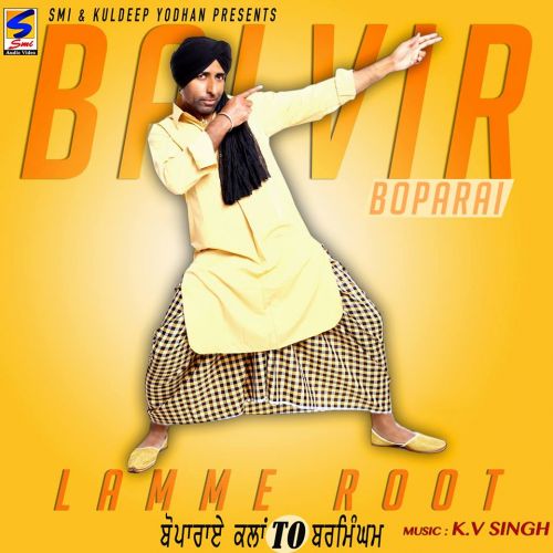 download Lamme Root k.v Singh Balvir Boparai mp3 song ringtone, Lamme Root Balvir Boparai full album download