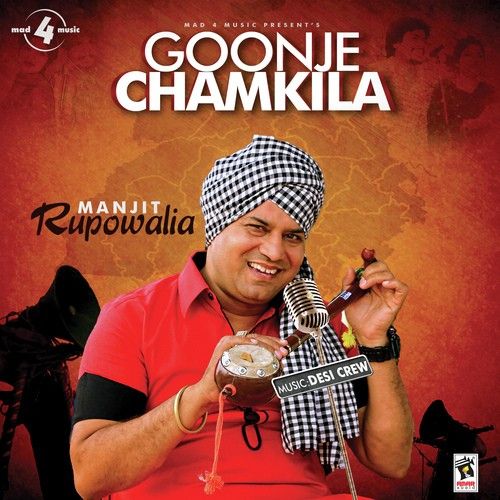 download Goonje Chamkila Ft Desi Crew Manjit Rupowalia mp3 song ringtone, Goonje Chamkila Manjit Rupowalia full album download