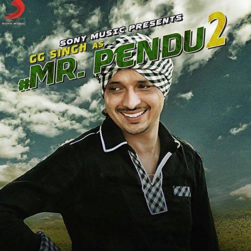 download Mr Pendu 2 GG Singh mp3 song ringtone, Mr Pendu 2 GG Singh full album download