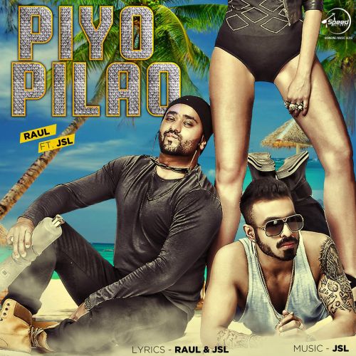 download Piyo Pilao Raul, JSL mp3 song ringtone, Piyo Pilao Raul, JSL full album download