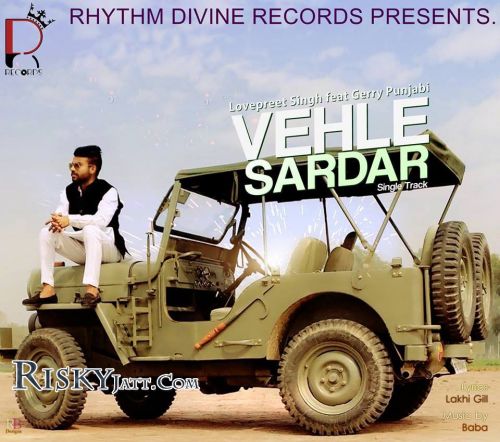 download Vehle Sardar Lovepreet Singh, Gerry Punjabi mp3 song ringtone, Vehle Sardar Lovepreet Singh, Gerry Punjabi full album download