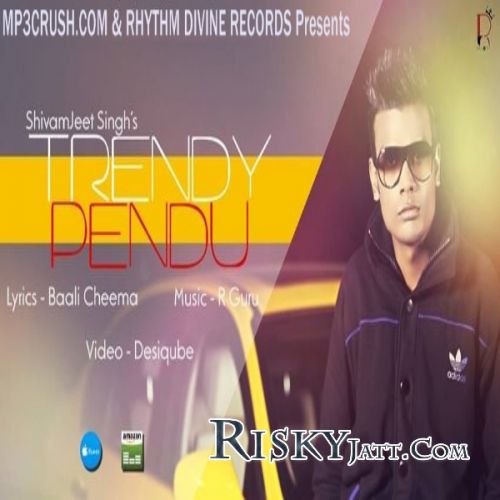 download Trendy Pendu Shivamjeet Singh mp3 song ringtone, Trendy Pendu Shivamjeet Singh full album download