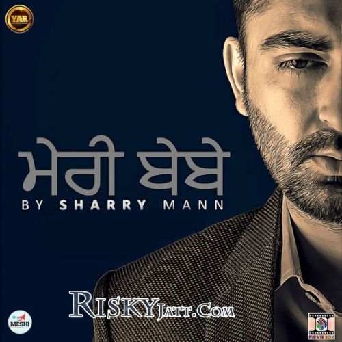 download 1100 Mobile Sharry Mann mp3 song ringtone, Meri Bebe Sharry Mann full album download