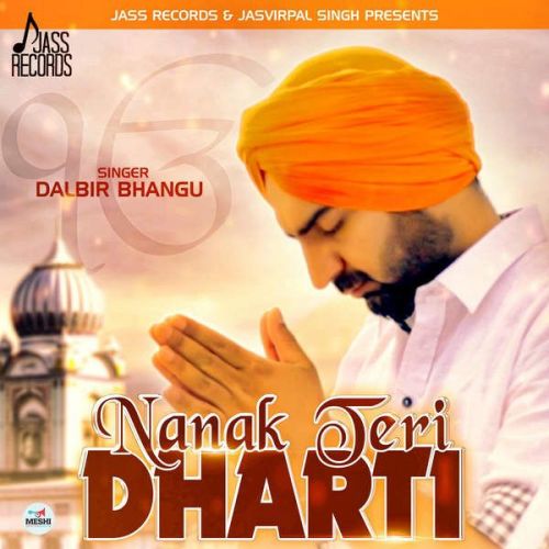 download Nanak Teri Dharti Dalbir Bhangu mp3 song ringtone, Nanak Teri Dharti Dalbir Bhangu full album download