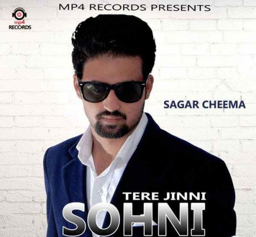 download Tere Jinni Sohni Sagar Cheema mp3 song ringtone, Tere Jinni Sohni Sagar Cheema full album download