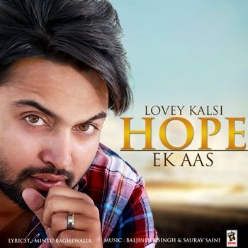 download Hope (Ek Aas) Lovey Kalsi mp3 song ringtone, Hope (Ek Aas) Lovey Kalsi full album download