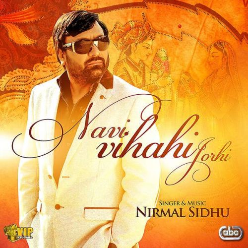 download Navi Viahi Jorhi Nirmal Sidhu mp3 song ringtone, Navi Viahi Jorhi Nirmal Sidhu full album download