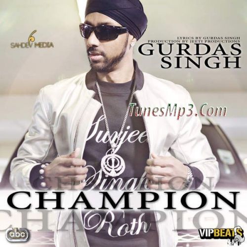 download Champion Ft  Jeeti Gurdas Singh mp3 song ringtone, Champion Gurdas Singh full album download