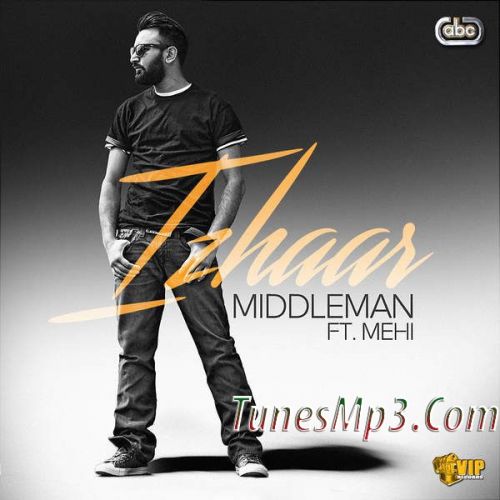 download Izhaar (feat Mehi) Middleman mp3 song ringtone, Izhaar Middleman full album download