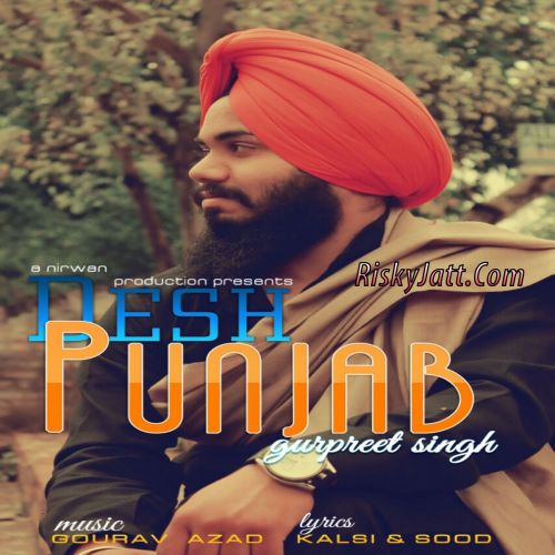 download Desh Punjab Ft. Gourav Azad Gurpreet Singh mp3 song ringtone, Desh Punjab Gurpreet Singh full album download