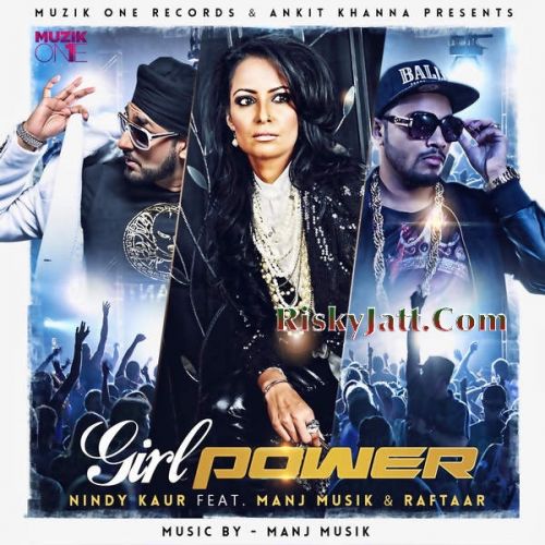 download Girl Power (Ft. Manj Musik) Nindy Kaur, Raftaar mp3 song ringtone, Girl Power Nindy Kaur, Raftaar full album download