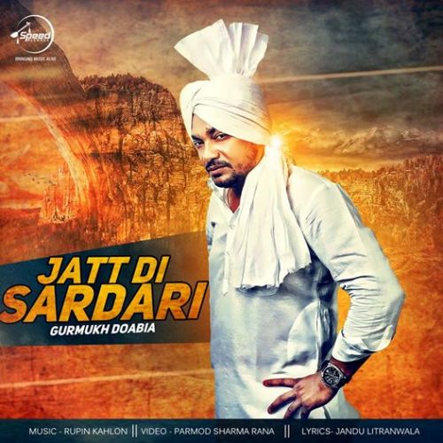 download Jatt Di Sardari Gurmukh Doabia mp3 song ringtone, Jatt Di Sardari Gurmukh Doabia full album download