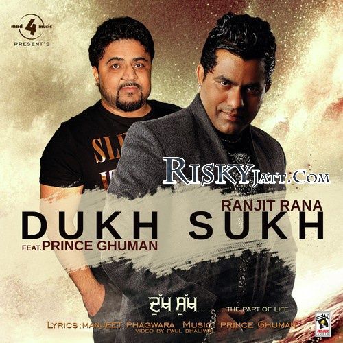 download Dukh Sukh Ft. Prince Ghuman Ranjit Rana mp3 song ringtone, Dukh Sukh Ranjit Rana full album download