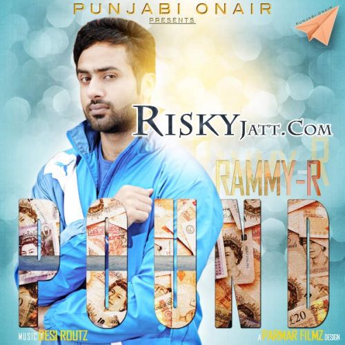 download Pound Ft. Desi Routz Rammy R mp3 song ringtone, Pound Rammy R full album download