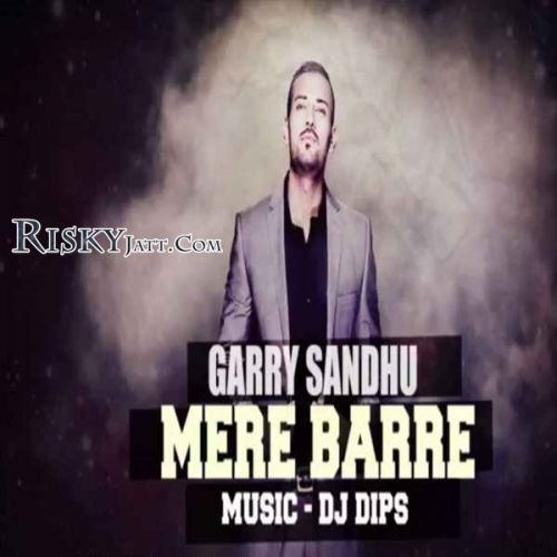 download Mere Barre (Original) Garry Sandhu mp3 song ringtone, Mere Barre (Original) Garry Sandhu full album download