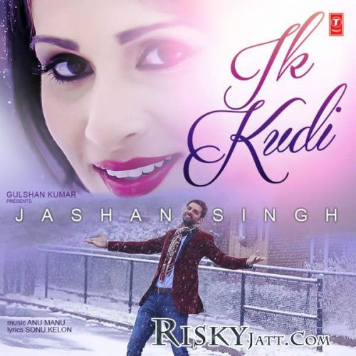 download Ik Kudi Jashan Singh mp3 song ringtone, Ik Kudi Jashan Singh full album download