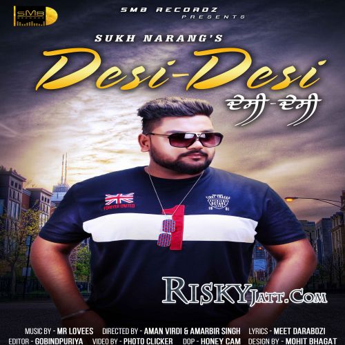 download Desi Desi Ft. Mr Lovees Sukh Narang mp3 song ringtone, Desi Desi Sukh Narang full album download