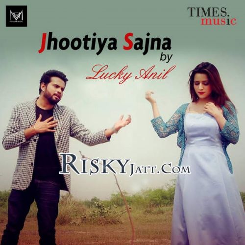 download Jhootiya Sajna Lucky Anil mp3 song ringtone, Jhootiya Sajna Lucky Anil full album download