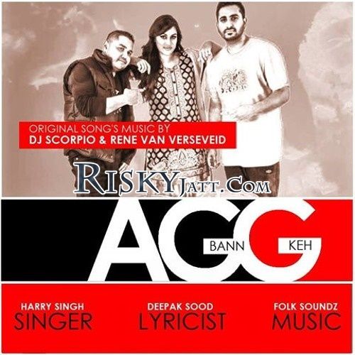 download Agg Bann Keh Harry Singh mp3 song ringtone, Agg Bann Keh Harry Singh full album download