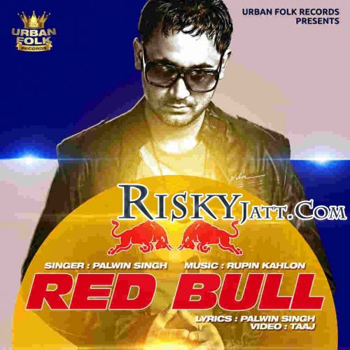 download Red Bull (Ft. Rupin Kahlon) Palwin Singh mp3 song ringtone, Red Bull Palwin Singh full album download