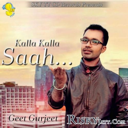 download Kalla Kalla Saah Geet Gurjeet mp3 song ringtone, Kalla Kalla Saah Geet Gurjeet full album download