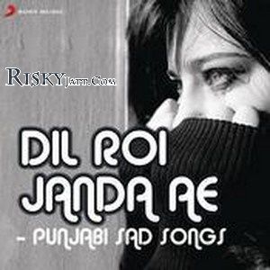 download Dil Roi Janda Amber Vashisht, Jassi Katyal mp3 song ringtone, Dil Roi Janda Ae - Punjabi Sad Songs Amber Vashisht, Jassi Katyal full album download