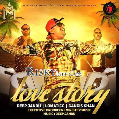download Love Story Deep Jandu, Gangis Khan mp3 song ringtone, Love Story Deep Jandu, Gangis Khan full album download