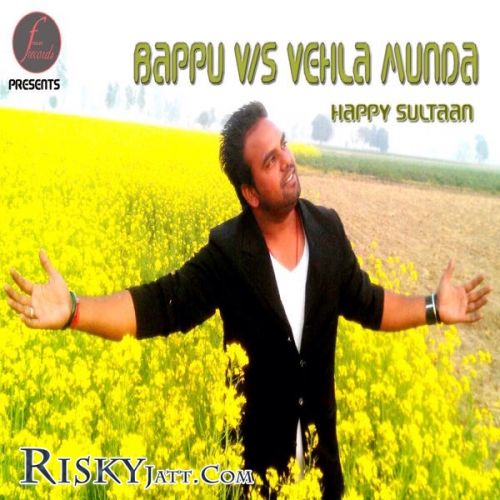 download Bappu VS Vehla Munda Happy Sultaan, Prabhjit Singh mp3 song ringtone, Bappu Vs Vehla Munda Happy Sultaan, Prabhjit Singh full album download