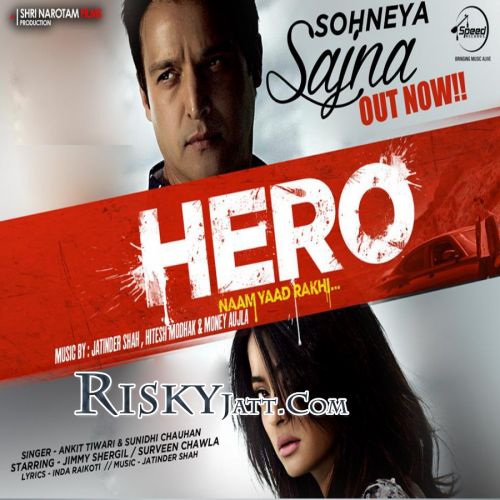 download Sohneya Sajna (Hero Naam Yaad Rakhi) Ankit Tiwari mp3 song ringtone, Sohneya Sajna (Hero Naam Yaad Rakhi) Ankit Tiwari full album download