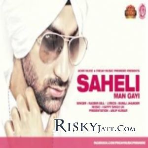 download Saheli Man Gayi Ragbir Gill mp3 song ringtone, Saheli Man Gayi Ragbir Gill full album download