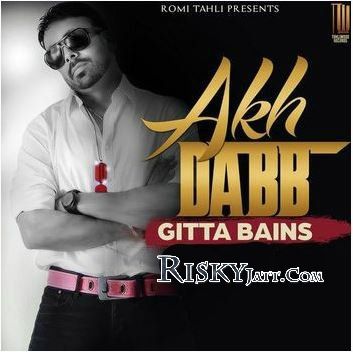 download Akh Dabb Gitta Bains mp3 song ringtone, Akh Dabb Gitta Bains full album download