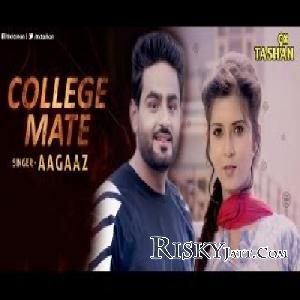 download College Mate Aagaaz mp3 song ringtone, College Mate Aagaaz full album download