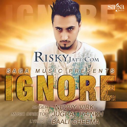 download Ignore Nevvy Virk mp3 song ringtone, Ignore Nevvy Virk full album download