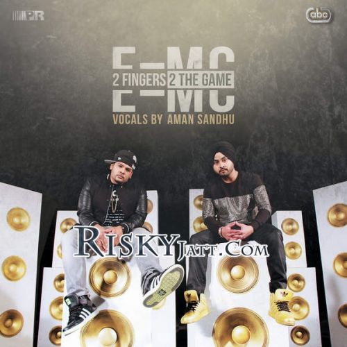 download Ik Tere Karke E=MC, Aman Sandhu mp3 song ringtone, 2 Fingers 2 the Game E=MC, Aman Sandhu full album download