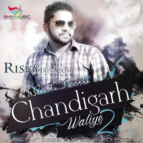 download Chandigarh Waliye 2 Sukhi Poohli mp3 song ringtone, Chandigarh Waliye 2 Sukhi Poohli full album download