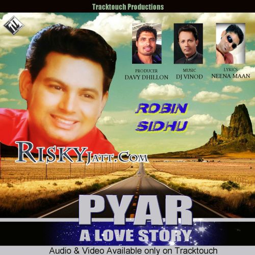 download Pyar (A Love Story) Robin Sidhu mp3 song ringtone, Pyar (A Love Story) Robin Sidhu full album download