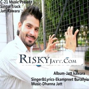download Jatt Kawara Ekampreet Burailyia mp3 song ringtone, Jatt Kawara Ekampreet Burailyia full album download
