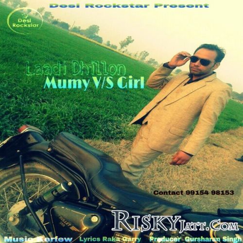 download Mumy Vs Girl Laadi Dhillon mp3 song ringtone, Mumy Vs Girl Laadi Dhillon full album download