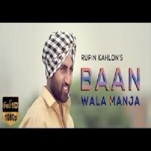 download Baan Wala Manja Rupin Kahlon mp3 song ringtone, Baan Wala Manja Rupin Kahlon full album download