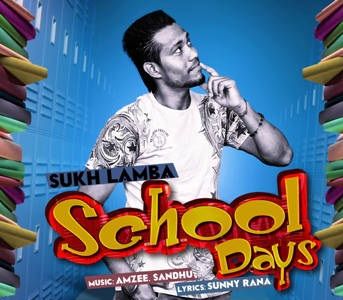 download School Days Ft Amzee Sandhu Sukh Lamba mp3 song ringtone, School Days Sukh Lamba full album download