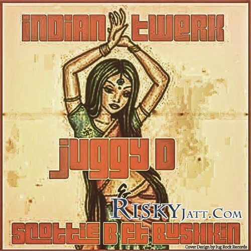 download Indian Twerk Juggy D mp3 song ringtone, Indian Twerk Juggy D full album download