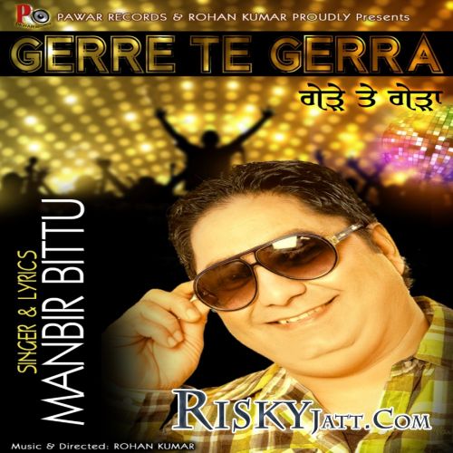 download Gerre Te Gerra Manbir Bittu mp3 song ringtone, Gerre Te Gerra Manbir Bittu full album download