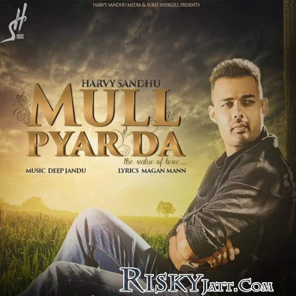 download Mull Pyar Da Harvy Sandhu mp3 song ringtone, Mull Pyar Da Harvy Sandhu full album download