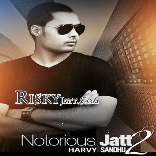 download Notorious Jatt 2 Randy J, Harvy Sandhu mp3 song ringtone, Notorious Jatt 2 Randy J, Harvy Sandhu full album download